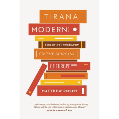 【4周达】Tirana Modern: Biblio-Ethnography on the Margins of Europe [9780826504821]