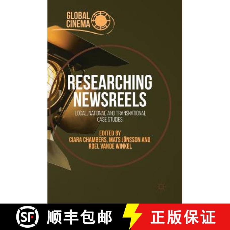 【3-4周达】Researching Newsreels : Local, National and Transnational Case Studies [9783319919195]