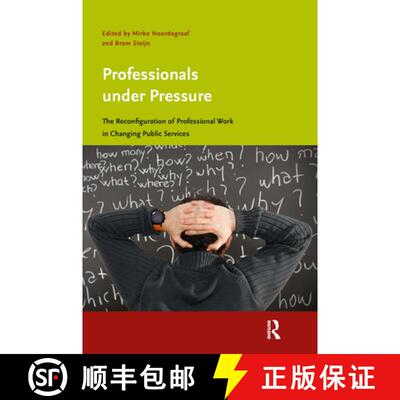 【3-4周达】Professionals under Pressure – The Reconfiguration of Professional Work in Changing Publi... [9789089645098]
