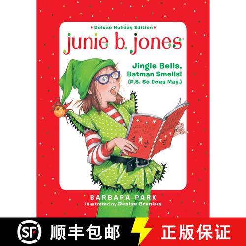 【3-4周达】精装 Junie B. Jones Deluxe Holiday Edition: Jingle Bells, Batman Smells! (P.S. So Does May.) [9781984892690]