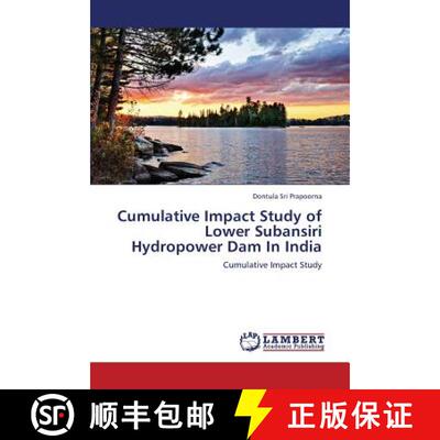 预订 Cumulative Impact Study of Lower Subansiri Hydropower Dam in India [9783659321191]