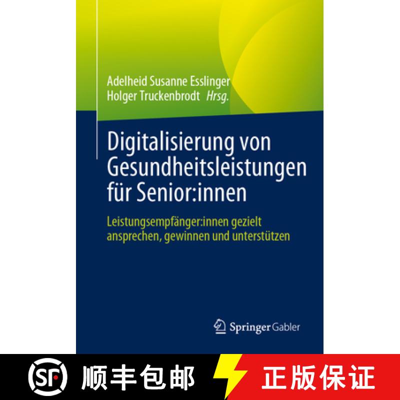 【3-4周达】Digitalisierung Von Gesundheitsleistungen Für Senior: Innen: Leistungsempfänger: Innen G... [9783658421144]