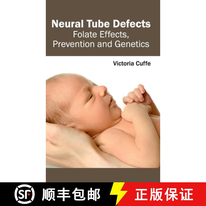 【2-3周达】Neural Tube Defects: Folate Effects, Prevention and Genetics: Folate Effects, Prevention a... [9781632412867]
