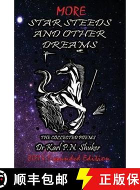 【3-4周达】More Star Steeds and other Dreams: The Collected Poems of Dr Karl P N Shuker - Expanded Ed... [9781909488380]