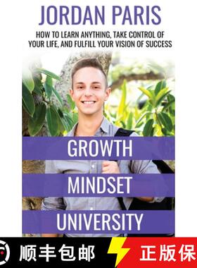 【3-4周达】Growth Mindset University: How to Learn Anything, Take Control of Your Life, and Fulfill Y... [9781732307902]