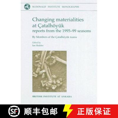 【3-4周达】Changing Materialities at Çatalhöyuk: Reports from the 1995-99 Seasons [With CDROM] [9781902937281]