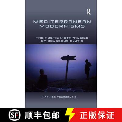 【3-4周达】精装 Mediterranean Modernisms : The Poetic Metaphysics of Odysseus Elytis [9781409410003]