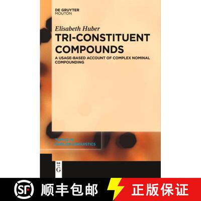 【3-4周达】Tri-Constituent Compounds: A Usage-Based Account of Complex Nominal Compounding [9783111629209]