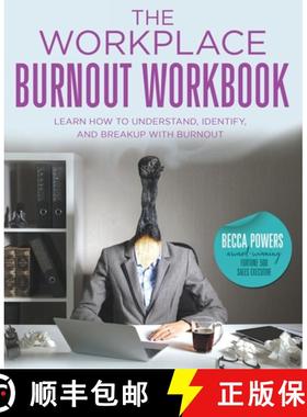 【3-4周达】The Workplace Burnout Workbook: Learn How to Understand, Identify, and Breakup with Burnout [9781737250340]