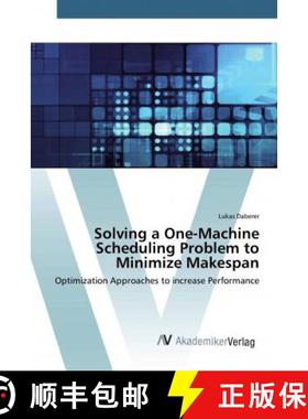 预订 Solving a One-Machine Scheduling Problem to Minimize Makespan [9786202218214]
