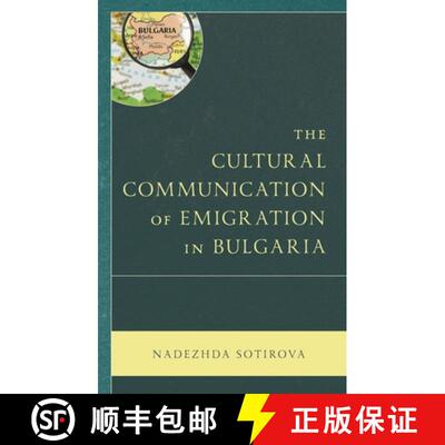 【3-4周达】精装 The Cultural Communication of Emigration in Bulgaria [9781793604736]