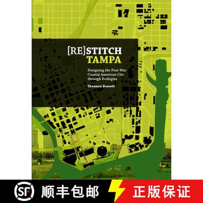 【3-4周达】(Re)Stitch Tampa: Riverfront-Designing the Post-War Coastal American City Through Ecologies [9781940291529]