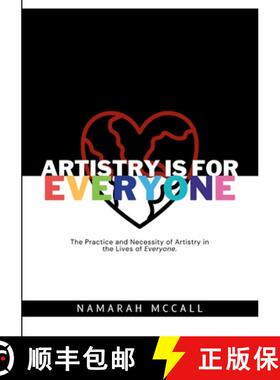 【3-4周达】Artistry is for Everyone: The Practice and Necessity of Artistry in the Lives of Everyone [9781312675667]