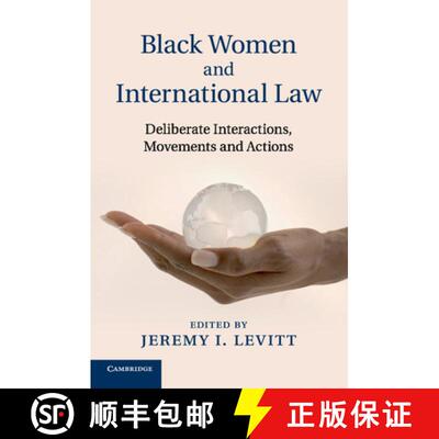 【3-4周达】Black Women and International Law: Deliberate Interactions, Movements and Actions [9781108432979]