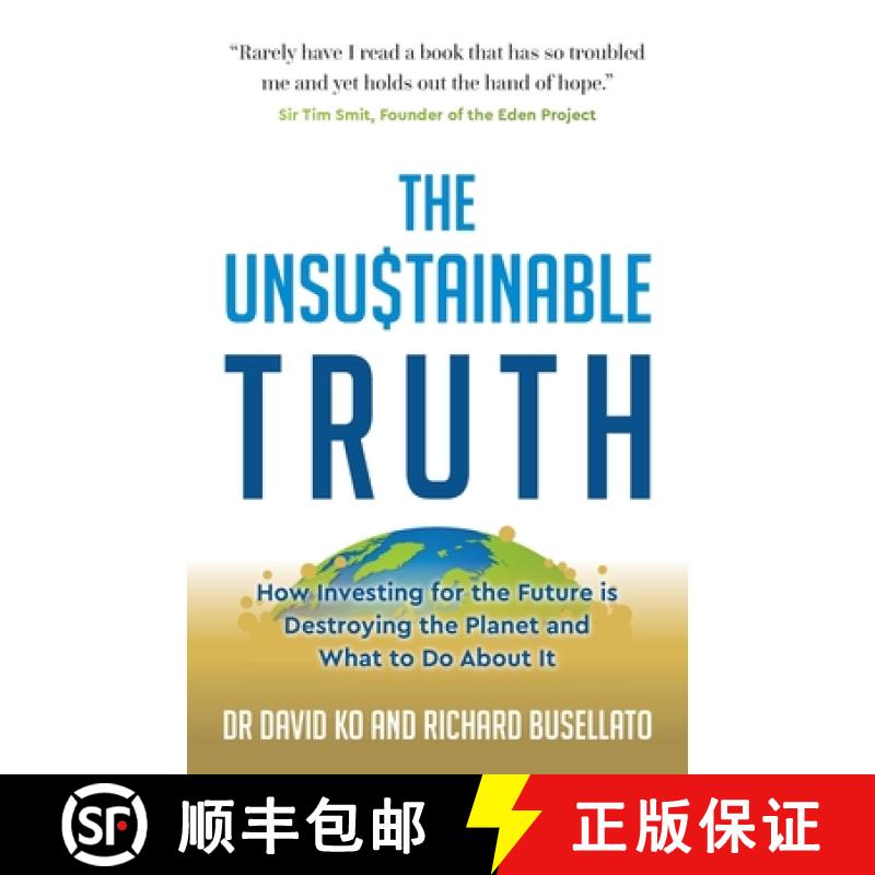 【2-3周达】The Unsustainable Truth: How Investing for the Future Is Destroying the Planet and What to... [9781784529598]