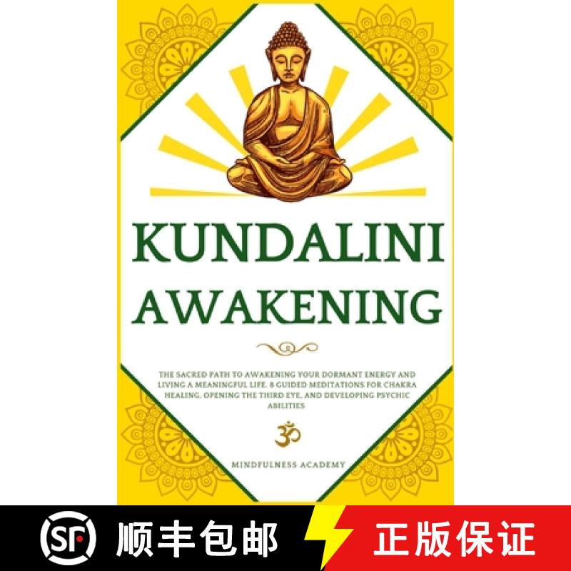 【3-4周达】Kundalini Awakening: The Sacred Path to Awakening Your Dormant Energy and Living a Meaning... [9781801206426]