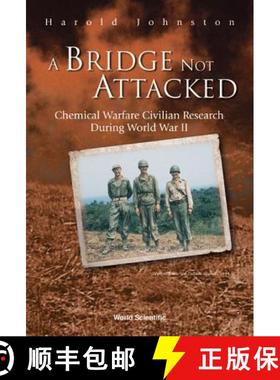 【3-4周达】Bridge Not Attacked, A: Chemical Warfare Civilian Research During World War II [9789812381538]