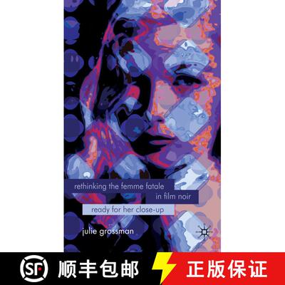 【3-4周达】Rethinking the Femme Fatale in Film Noir: Ready for Her Close-Up [9780230233287]