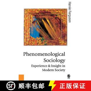 【3-4周达】Phenomenological Sociology: Experience and Insight in Modern Society [9780761959878]