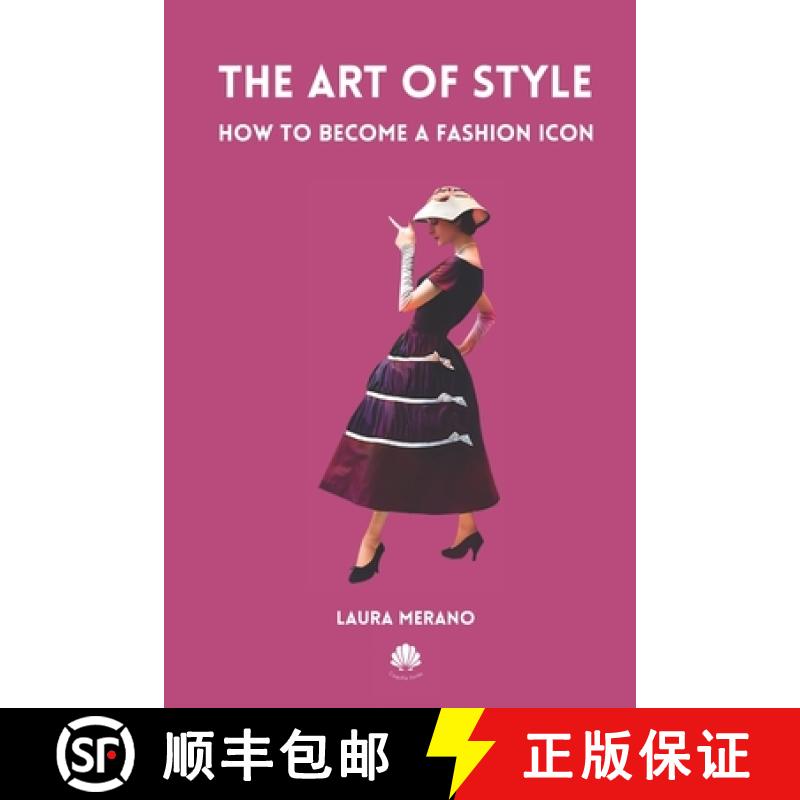 【2-3周达】The Art of Style: How to Become a Fashion Icon. Classic Elegance. French Chic. Fashion Boo... [9788397199736]