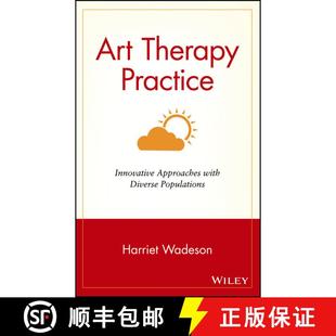 【3-4周达】Art Therapy Practice: Innovative Approaches With Diverse Populations [Wiley心理学] [9780471330585]