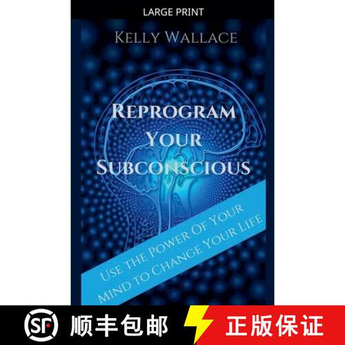 【3-4周达】Reprogram Your Subconscious - Use The Power Of Your Mind To Change Your Life [9798232004101]