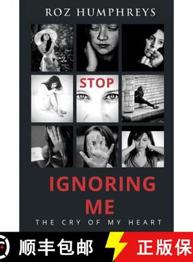 预订 Stop Ignoring Me: The Cry of My Heart [9780692953389]