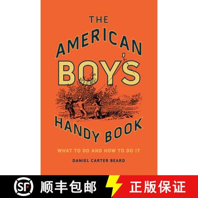 【3-4周达】精装 The American Boy's Handy Book : What to Do and How to Do It [9781493036806]
