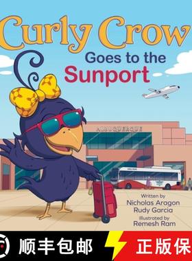 【3-4周达】Curly Crow Goes to the Sunport: Albuquerque International Sunport the Gateway of New Mexico [9781957701226]