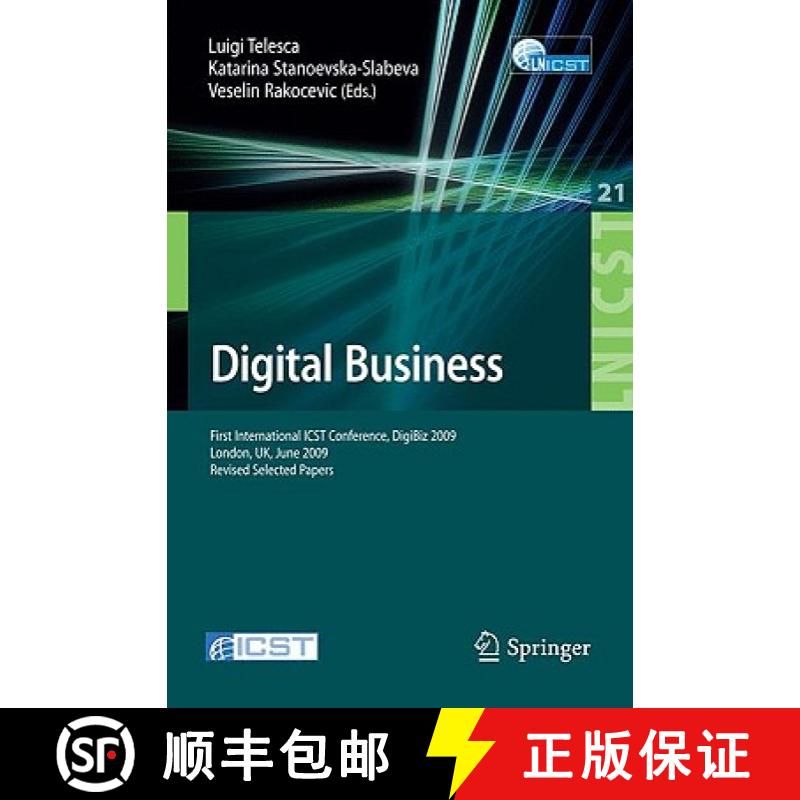 【3-4周达】Digital Business : First International ICST Conference, DigiBiz 2009, London, UK, June 17-... [9783642115318]