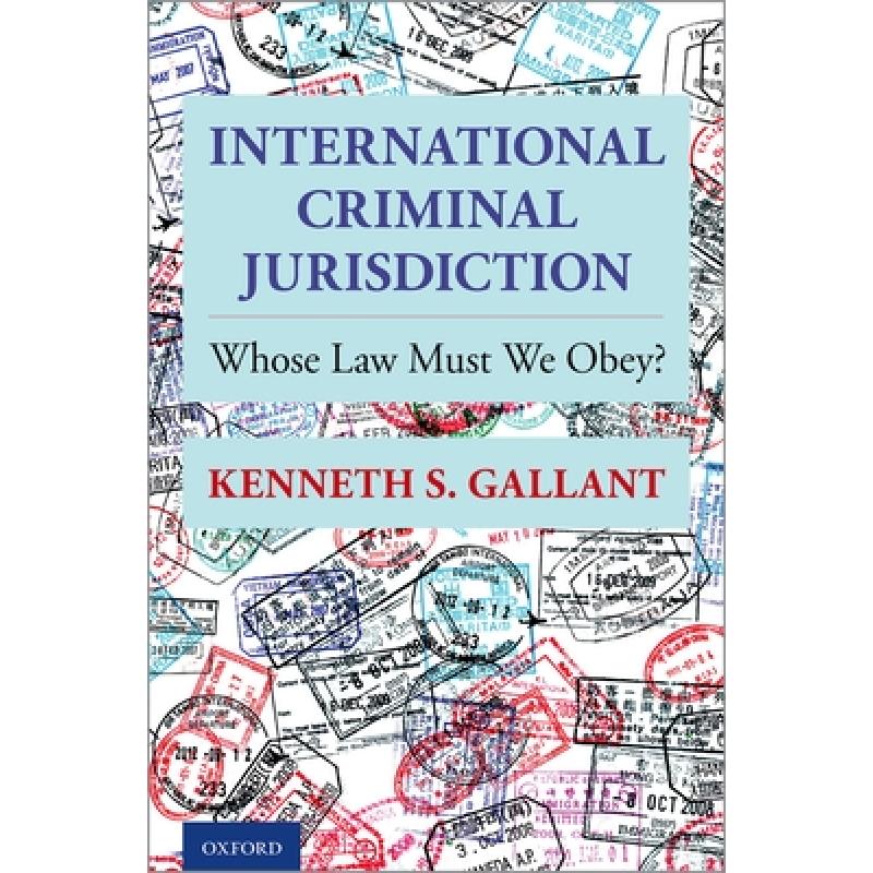 【4周达】International Criminal Jurisdiction: Whose Law Must We Obey? [9780199941476] 书籍/杂志/报纸 法律类原版书 原图主图