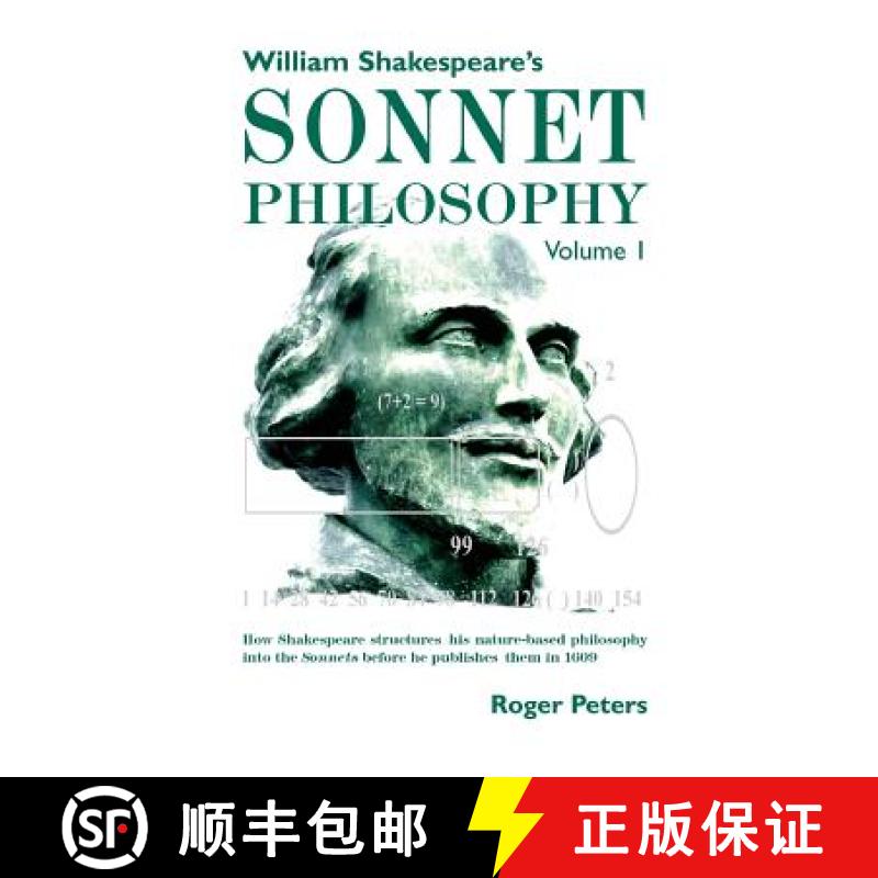 预订 William Shakespeare's Sonnet Philosophy, Volume 1.: How Shakespeare structured his nature-based ... [9780473465933]