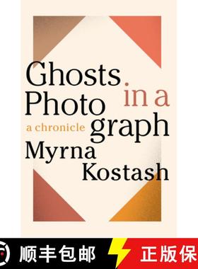 【3-4周达】Ghosts in a Photograph: A Chronical [9781774390573]