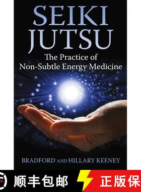 【3-4周达】Seiki Jutsu: The Practice of Non-Subtle Energy Medicine [9781620552346]