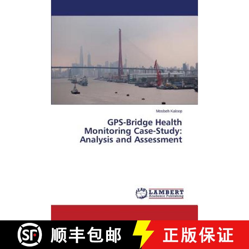 预订 GPS-Bridge Health Monitoring Case-Study: Analysis and Assessment [9783659677564]