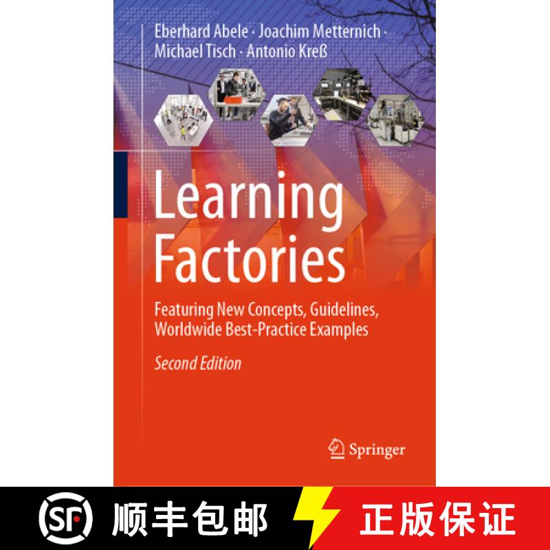 【3-4周达】Learning Factories: Featuring New Concepts, Guidelines, Worldwide Best-Practice Examples [9783031464270]