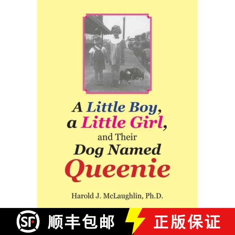 【2-3周达】A Little Boy, a Little Girl, and Their Dog Named Queenie [9781489736895]