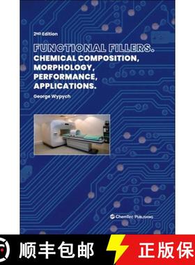 【3-4周达】Functional Fillers: Chemical Composition, Morphology, Performance, Applications [9781774670163]