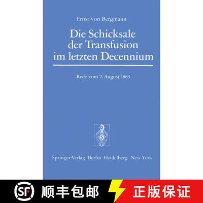 【3-4周达】Die Schicksale der Transfusion im Letzten Decennium: Rede, Gehalten zur Feier des Stiftung... [9783642619304]
