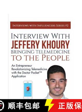 【3-4周达】Interview with Jeffery Khoury, Bringing Telemedicine to the People: An Entrepreneur Revolu... [9781943517275]