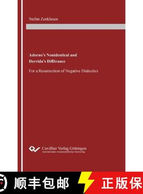 【3-4周达】Adorno's Nonidentical and Derrida's Différance: For a Resurrection of Negative Dialectics [9783736973046]