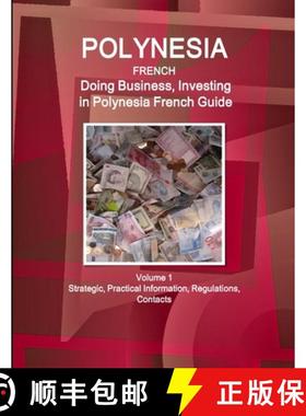 【3-4周达】Polynesia French: Doing Business, Investing in Polynesia French Guide Volume 1 Strategic, ... [9781514527573]