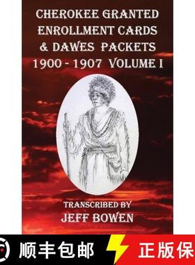 【3-4周达】Cherokee Granted Enrollment Cards & Dawes Packets 1900 - 1907  : Volume I [9781649681720]