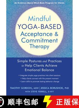 【3-4周达】Mindful Yoga-Based Acceptance and Commitment Therapy: Simple Postures and Practices to Hel... [9781684032358]