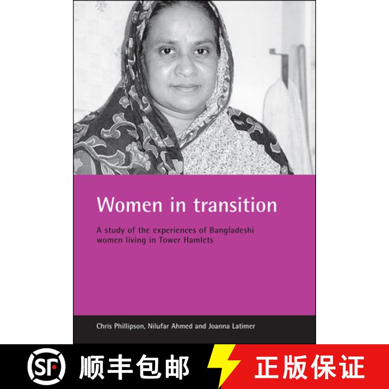 【2-3周达】Women in Transition: A Study of the Experiences of Bangladeshi Women Living in Tower Hamlets [9781861345103]