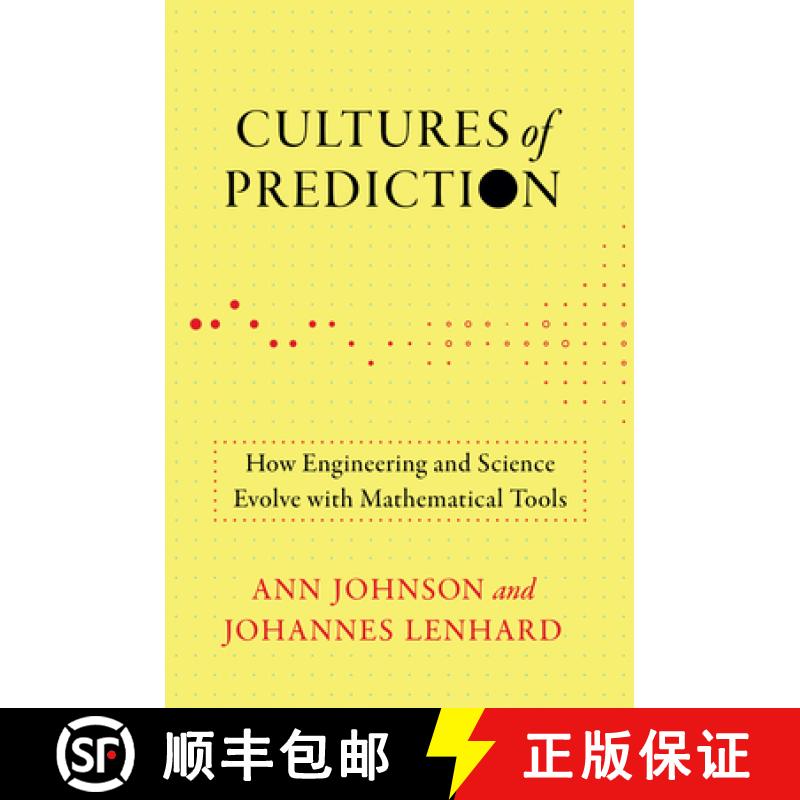 【3-4周达】Cultures of Prediction: How Engineering and Science Evolve with Mathematical Tools [9780262548236]