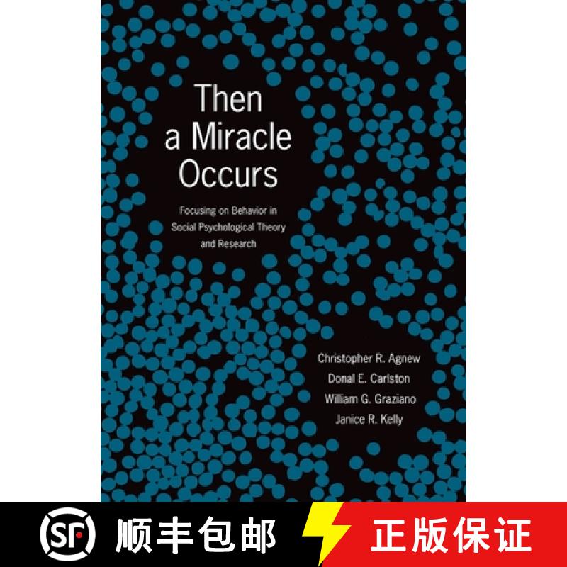 【2-3周达】Then a Miracle Occurs: Focusing on Behavior in Social Psychological Theory and Research [9780195377798]