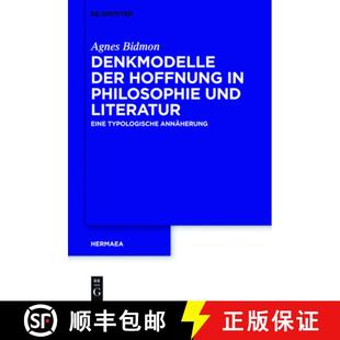 Annäherung Hoffnung und Literatur：Eine Philosophie der 9783110441581 预订 typologische Denkmodelle