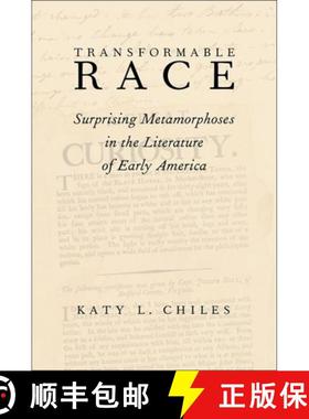 【3-4周达】Transformable Race: Surprising Metamorphoses in the Literature of Early America [9780199313501]