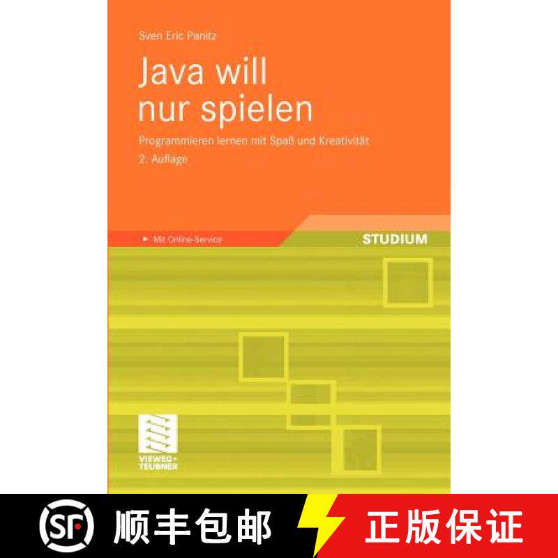 【3-4周达】Java Will Nur Spielen: Programmieren Lernen Mit Spass Und Kreativitat [9783834814104]